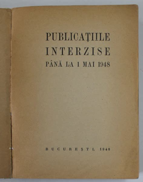 PUBLICATIILE INTERZISE PANA LA 1 MAI 1948 COPERTA FATA REFACUTA