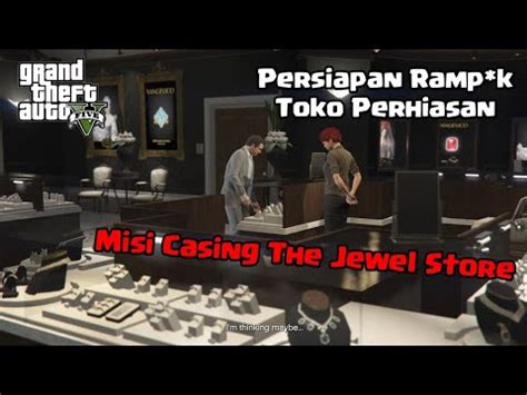 Rencana Lester Misi Casing The Jewel Store GTA 5 YouTube