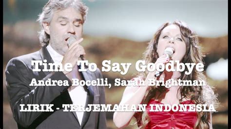 [lirik Bahasa Indonesia] Time To Say Goodbye Andrea Bocelli Sarah Brightman Youtube