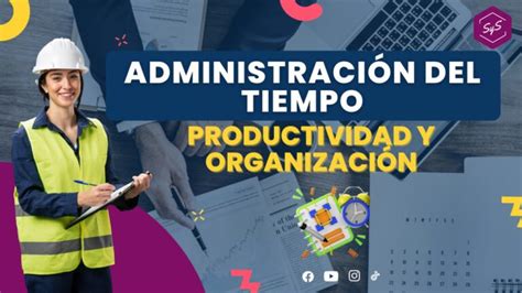 Administraci N Del Tiempo Productividad Y Organizaci N Desarrollo