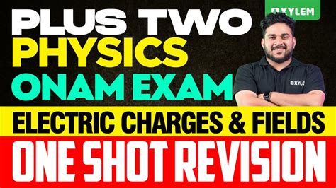 Plus Two Onam Exam Physics Electric Charges Fields One Shot