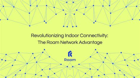 Enhancing Indoor Coverage With Roam Networks Web3 Powered Solution