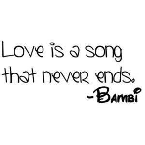 Love Is A Song That Never Ends Bambi Bambi Quotes Quotes To Live