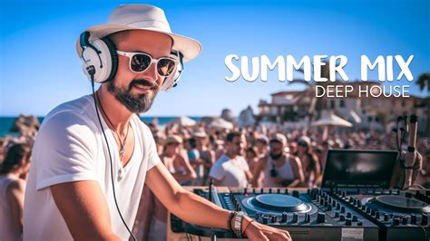 Summer Music Mix Best Vocals Deep Remixes Of Popular Songs In