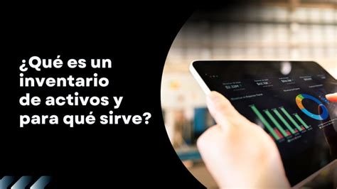 Blog Qué es un inventario de activos y para qué sirve