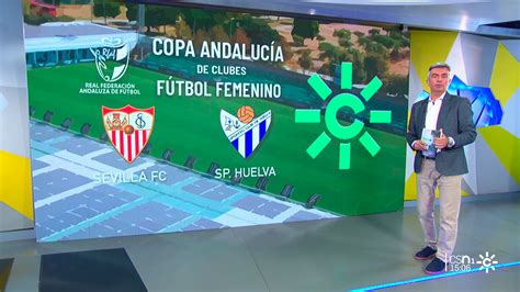 El Sporting De Huelva Y El Sevilla Se Disputar N La Copa Andaluc A De