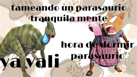 Tameando Un Parasaurio Tranquila Mente Con VIP MAYA YouTube