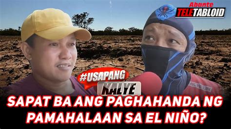 Sapat Ba Ang Paghahanda Ng Pamahalaan Sa El Ni O Abante Tnt