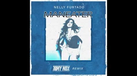 Nelly Furtado Maneater Jamy Nox Remix Youtube