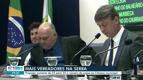 Câmara Da Serra Es Aprova Projeto Para Aumentar Para 25 Número De