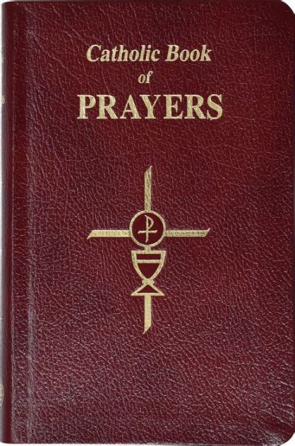 Catholic Book of Prayers: Popular Catholic Prayers Arranged For ...