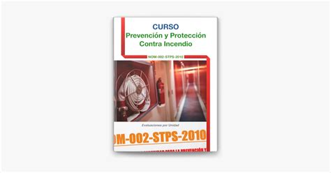 ‎curso Nom 002 Stps 2010 Prevención Y Protección Contra Incendios En