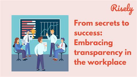 From Secrets To Success Embracing Transparency In The Workplace Risely