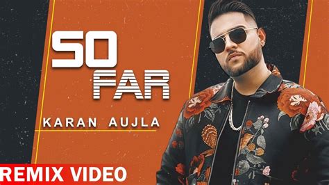 Karan Aujla : So Far (Remix Video) | Latest Punjabi Songs 2020 | Planet ...