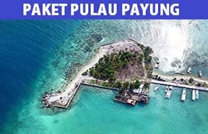 Paket Pulau Payung Kepulauan Seribu Jakarta Pulau Seribu