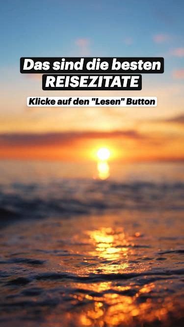 schönsten Reisezitate für Weltenbummler Reisezitate Zitate