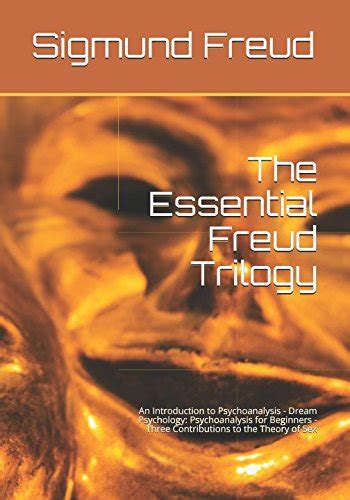 The Essential Freud Trilogy Illustrated An Introduction To