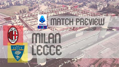 Milan Vs Lecce Serie A Preview Potential Lineups Prediction