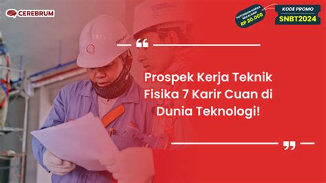 prospek kerja teknik fisika  karir cuan  dunia teknologi
