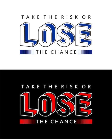 Premium Vector Take The Risk Or Lose The Chance Typography Design