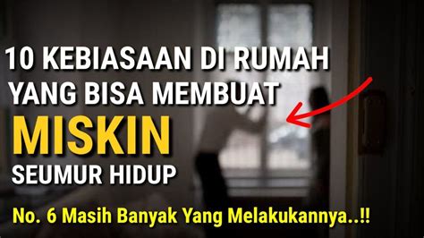 10 Kebiasaan Di Rumah Yang Bisa Membuat Rezeki Seret No 6 Masih