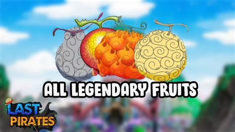 All The Legendary Fruits In Last Pirates Roblox Youtube