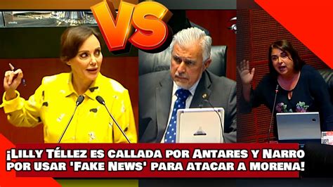 VEAN LILLY TÉLLEZ es CALLADA por ANTARES y NARRO por USAR FAKE NEWS