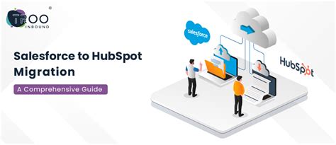 Salesforce To Hubspot Migration Comprehensive Guide