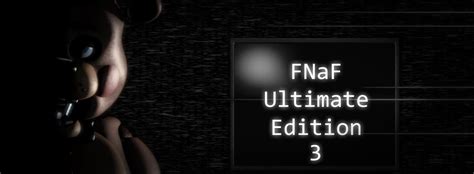 Fnaf Ultimate Edition 3 Fnaf Ultimate Edition Wiki Fandom