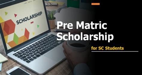 Pre Matric Scholarships Scheme For SCs Others And Post Matric