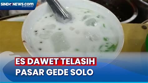 Video Es Dawet Telasih Pasar Gede Solo Minuman Segar Yang Cocok Untuk