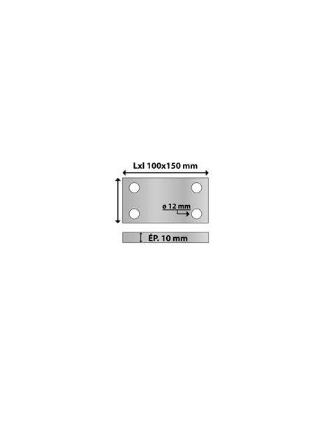 Platine rectangulaire en acier 4 trous 100x150 ép 10 mm ø trou 12 mm