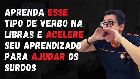 Aprenda ESSE TIPO DE VERBO Na Libras E Acelere Seu Aprendizado Para