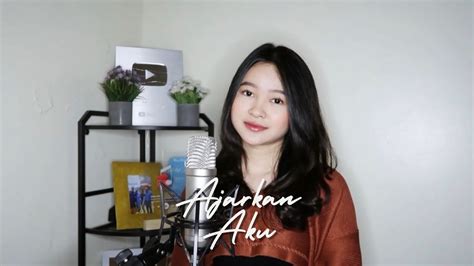 Ajarkan Aku Arvian Dwi COVER By Indah Aqila YouTube Music