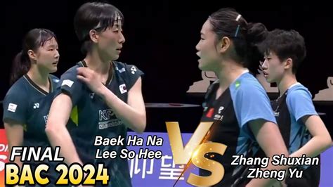 Baek Ha Na Lee So Hee Vs Zhang Shuxian Zheng Yu Final BAC 2024 YouTube