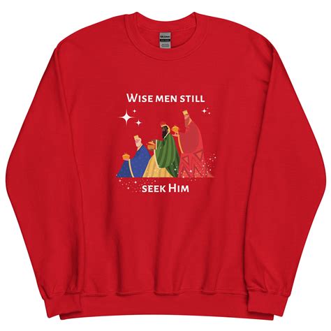 Wise Men Still Seek Him Ugly Christmas Sweatshirt Merry Christmas Sweatshirt Christmas