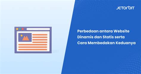 Perbedaan Antara Website Dinamis Dan Statis Serta Cara Membedakan Keduanya