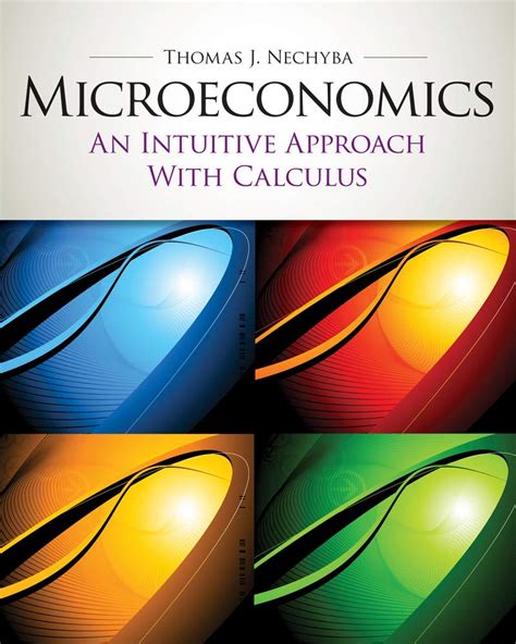 Microeconomics An Intuitive Approach With Calculus With Study Guide