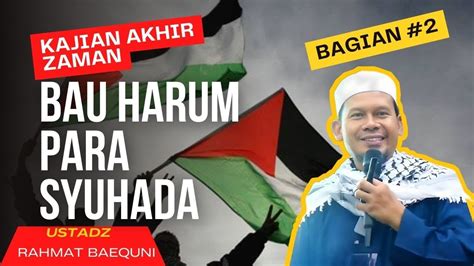 KONDISI PARA SYUHADA RAKYAT PALESTINA Ustadz Rahmat Baequni YouTube