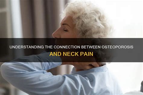 Understanding The Connection Between Osteoporosis And Neck Pain Medshun