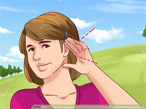 How To Tell Your Lesbian Friend That You Are Straight And Not Interested In Her