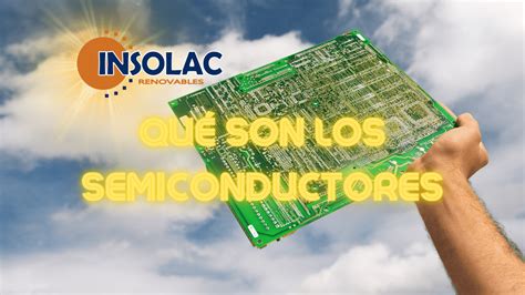 Qué son los semiconductores Ejemplos y aplicaciones