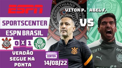 SPORTSCENTER AO VIVO HOJE 14 08 PALMEIRAS DISPARA E CORINTHIANS SÓ