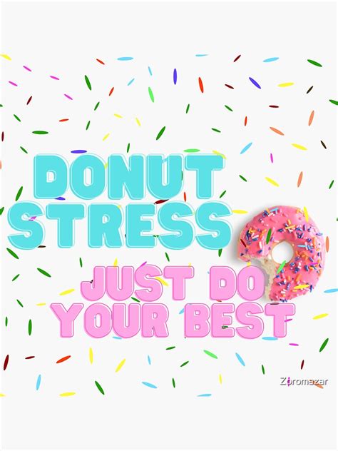 Donut Stress Just Do Your Best Sticker By Zoromazar Redbubble