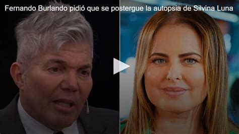 Fernando Burlando Pidió Que Se Postergue La Autopsia De Silvina Luna