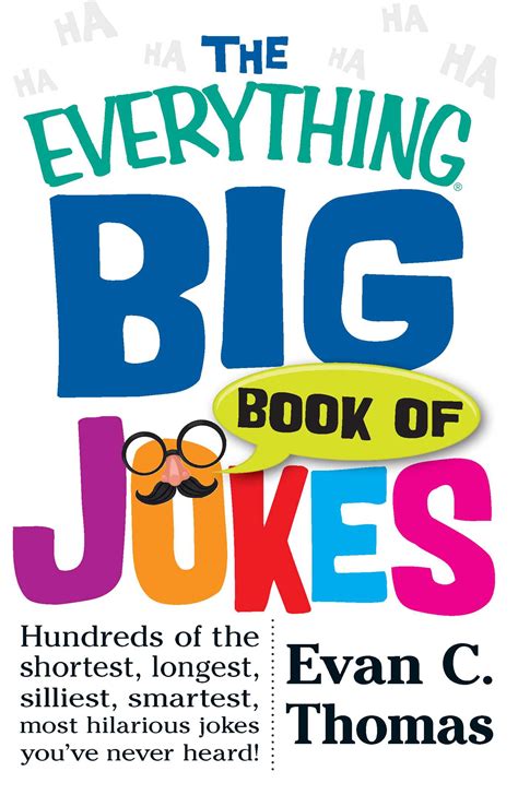 The Everything Big Book Of Jokes Hundreds Of The Shortest Longest