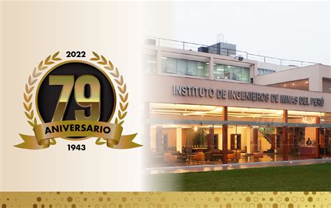 Hoy Se Inicia Semana Por El 79° Aniversario Del Instituto De Ingenieros De Minas Del Perú