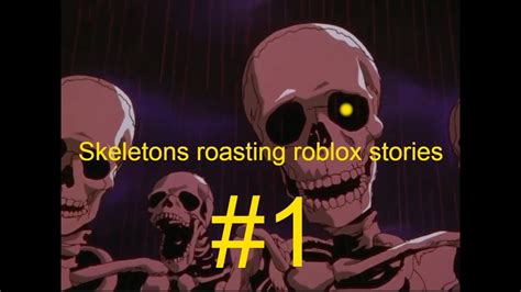 REUPLOAD Skeletons Roasting Roblox Stories 1 YouTube