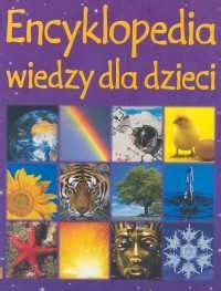 Encyklopedia Wiedzy Dla Dzieci Opracowanie Zbiorowe Ksi Ka W Empik