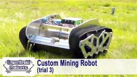 Custom Mining Robot Trial 3 By Superdroid Robots Youtube